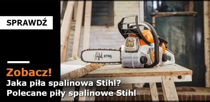 Najlepsza pilarka Stihl – porównanie modeli i porady, jak wybrać idealną